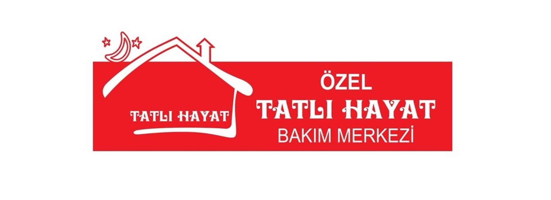Özel Tatlı Hayat Bakım Merkezi